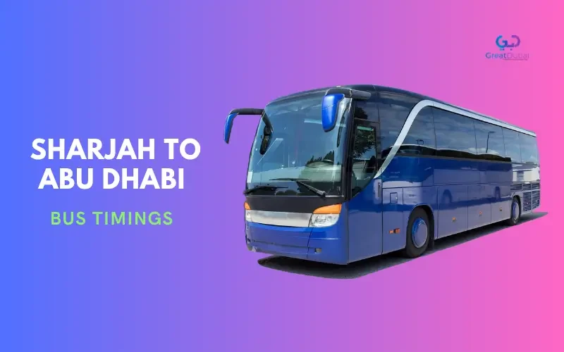 Sharjah to Abu Dhabi Bus Timings You Need to Know